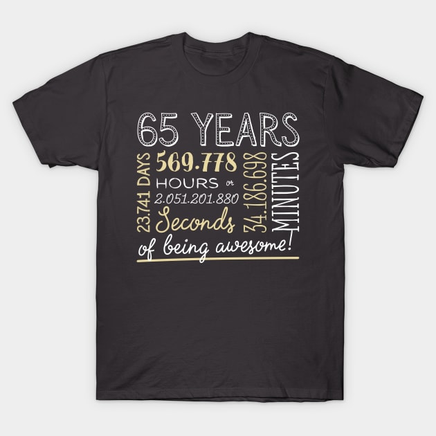 65th Birthday Gifts - 65 Years of being Awesome in Hours & Seconds T-Shirt by BetterManufaktur